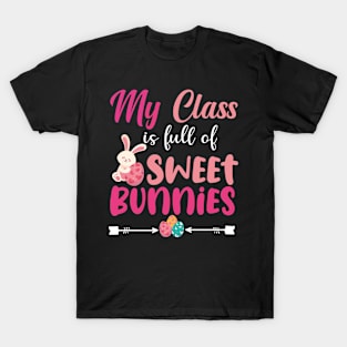 Cute Teachers easter day - My Class Is Full Of Sweet Bunnies T-Shirt